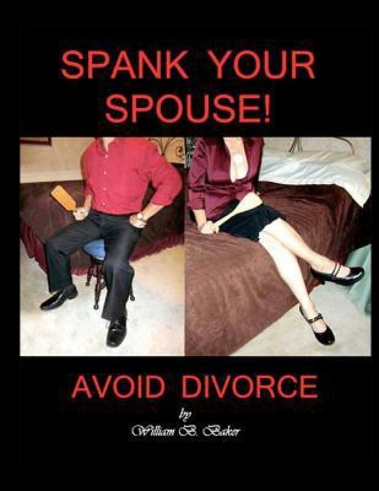 Buy Spank Your Spouse! Avoid Divorce by Baker William B at Low Price in  India