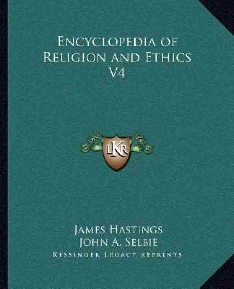 Encyclopedia of Religion and Ethics V4: Buy Encyclopedia of