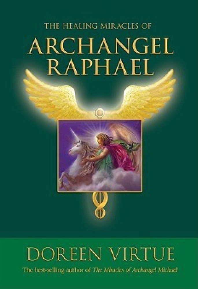 The Healing Miracles of Archangel Raphael: Buy The Healing Miracles of  Archangel Raphael by Virtue Doreen Ph.D., M.A., B.A. at Low Price in India  |