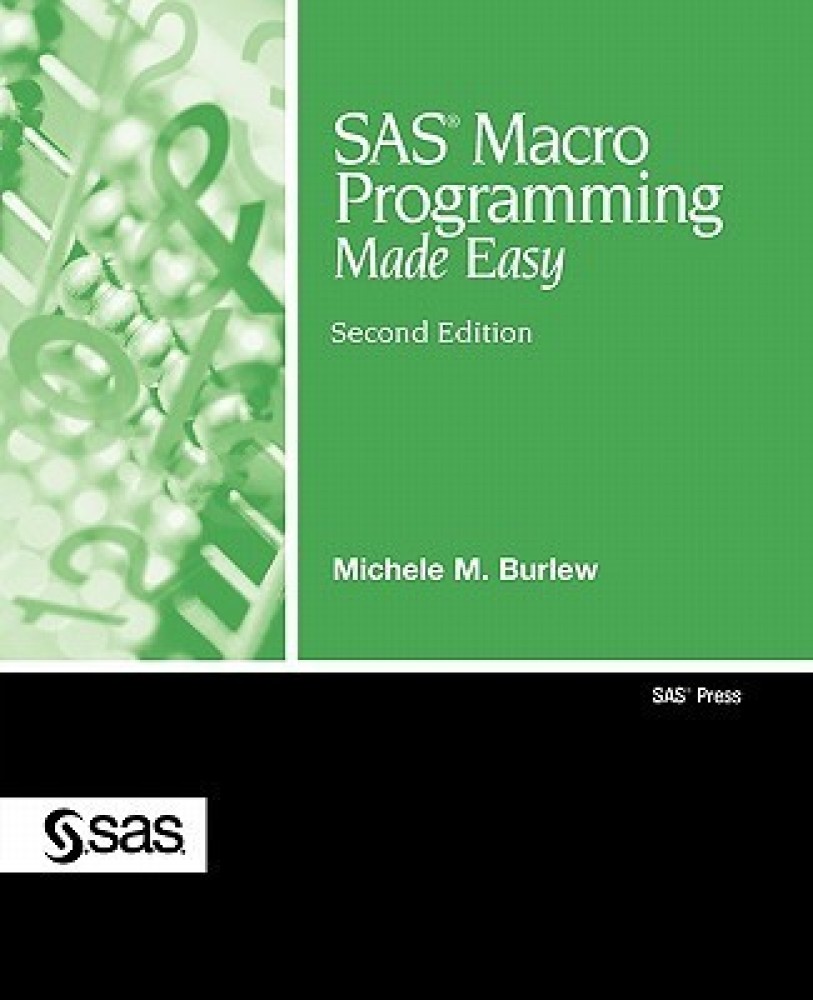 SAS Macro Programming Made Easy Second Edition Buy SAS Macro