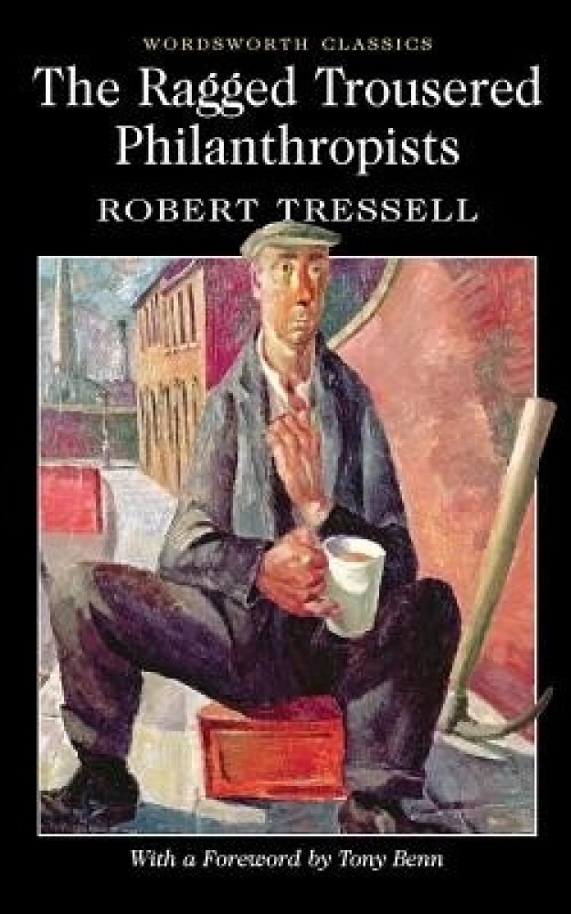 The Ragged Trousered Philanthropists Buy The Ragged Trousered  Philanthropists by Tressell Robert at Low Price in India  Flipkartcom