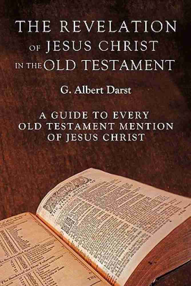 The Revelation of Jesus Christ in the Old Testament: Buy The