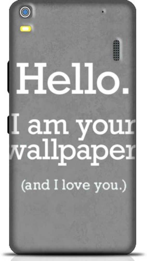 hello i am your wallpaper and i love you