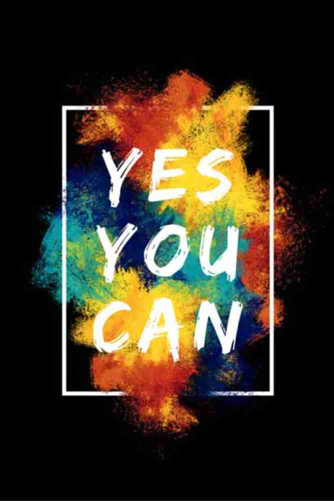 yes-you-can Canvas Art - Quotes & Motivation posters in India - Buy art,  film, design, movie, music, nature and educational paintings/wallpapers at