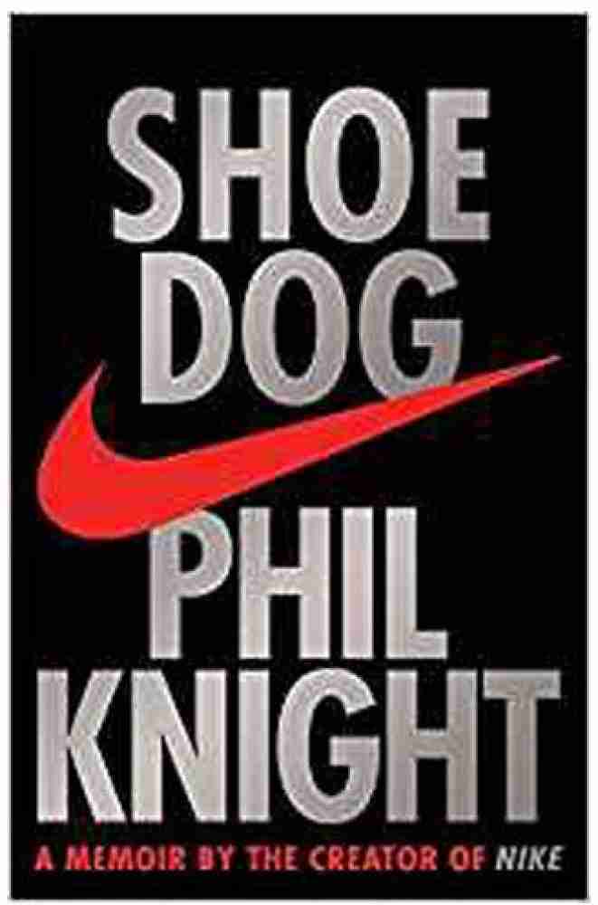 Shoe Dog by Phil Knight, Hardcover