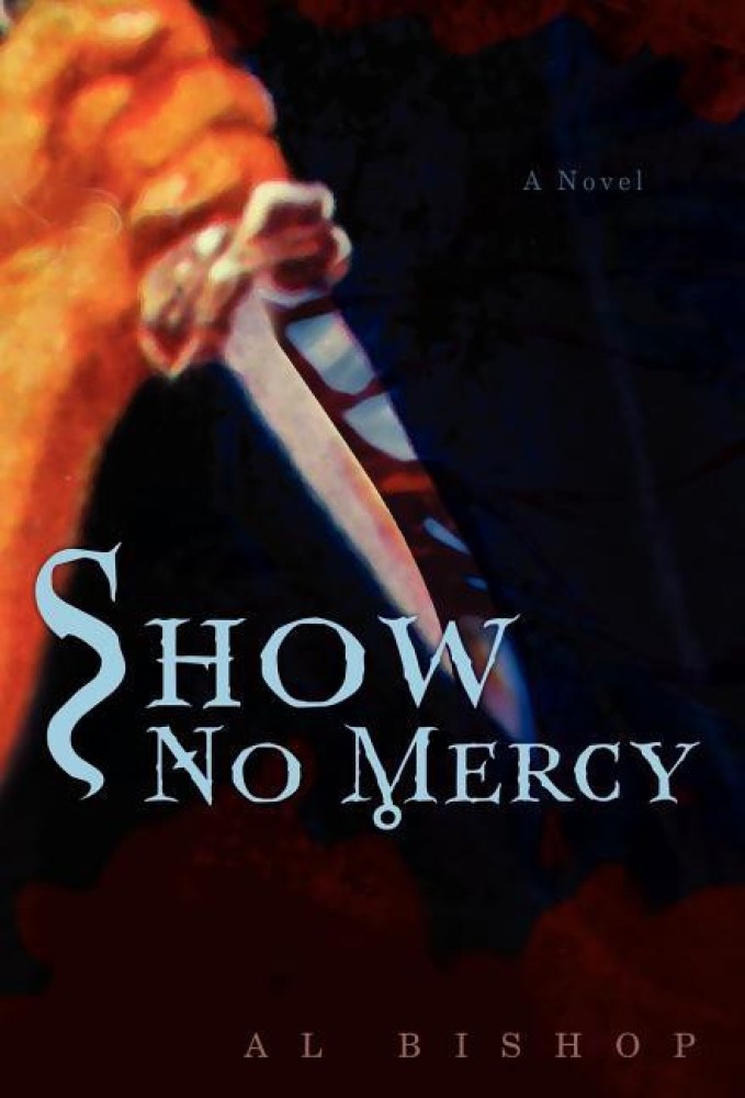 Show No Mercy Buy Show No Mercy by Bishop Al at Low Price in