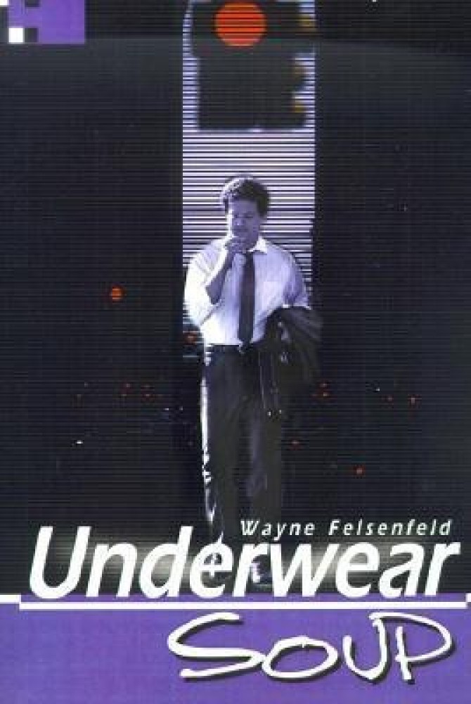 Underwear Soup: Felsenfeld, Wayne: 9780595173617: Books 