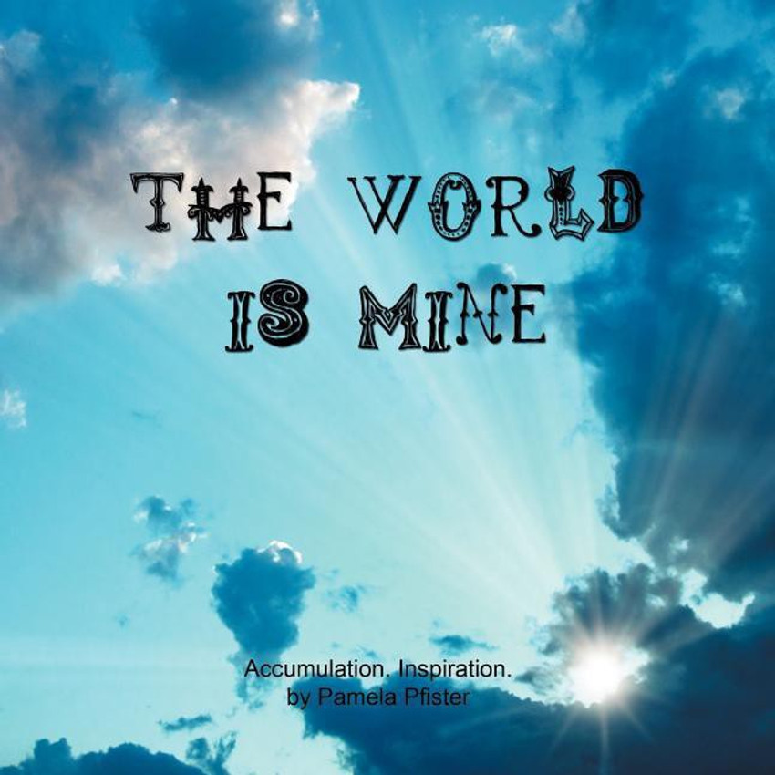 The World Is Mine Buy The World Is Mine by Pfister Pamela at Low Price in India Flipkart
