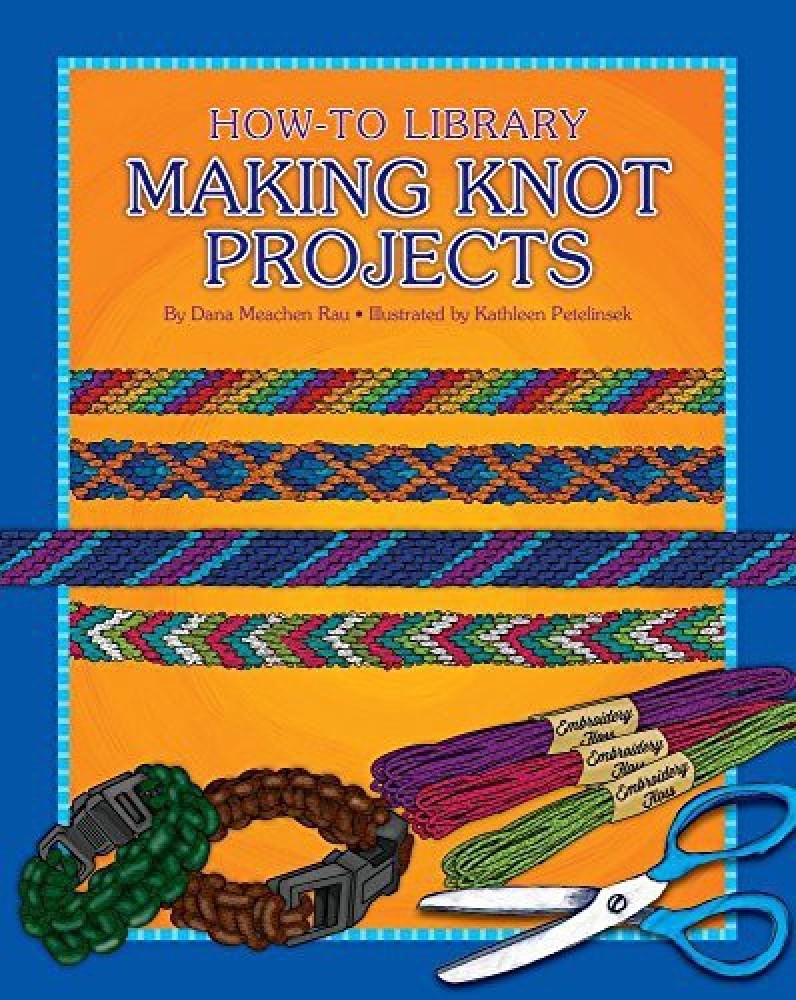 Cherry Lake Pub Making Knot Projects (How-To Library) - Making