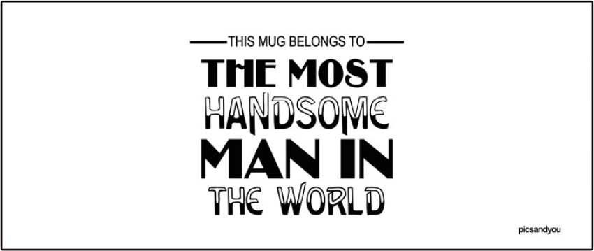 HANDSOME MAN QUOTES –