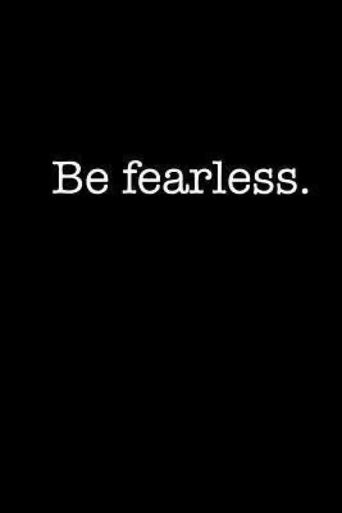 Be Fearless: Buy Be Fearless by Skm Designs at Low Price in India