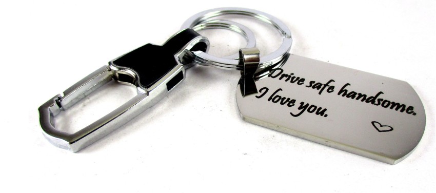 streetsoul Drive Safe Handsome Message Engraved Keychain Stainless Steel  Silver Keyring on 2mm Tag Gift for Women & Men. Key Chain Price in India -  Buy streetsoul Drive Safe Handsome Message Engraved