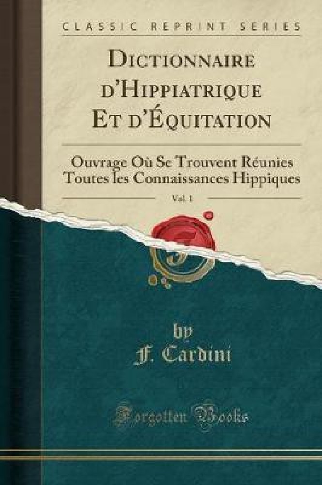 Dictionnaire d'hippiatrique et d'équitation : ouvrage où se