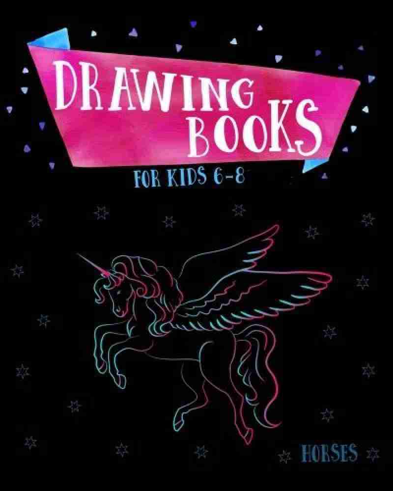 Genrc Drawing Books For Kids 6-8 Horses: Blank Doodle Draw Sketch Book - Drawing  Books For Kids 6-8 Horses: Blank Doodle Draw Sketch Book . shop for Genrc  products in India.