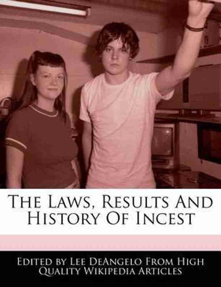 Illegal incest caption The Laws, Results and History of Incest: Buy The Laws, Results and History  of Incest by Deangelo Lee at Low Price in India | Flipkart.com