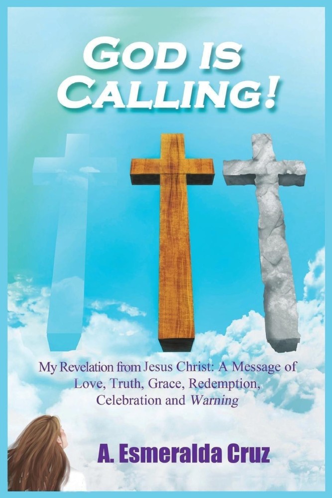 God Is Calling! My Revelation from Jesus Christ: Buy God Is