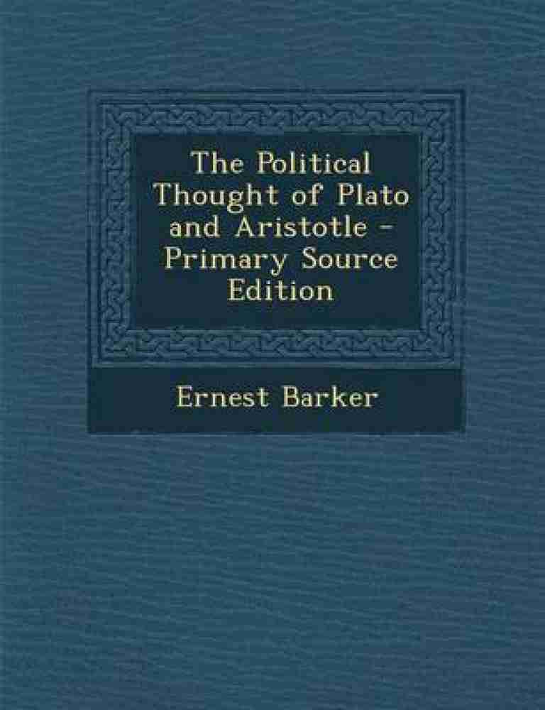 The Political Thought of Plato and Aristotle Buy The Political