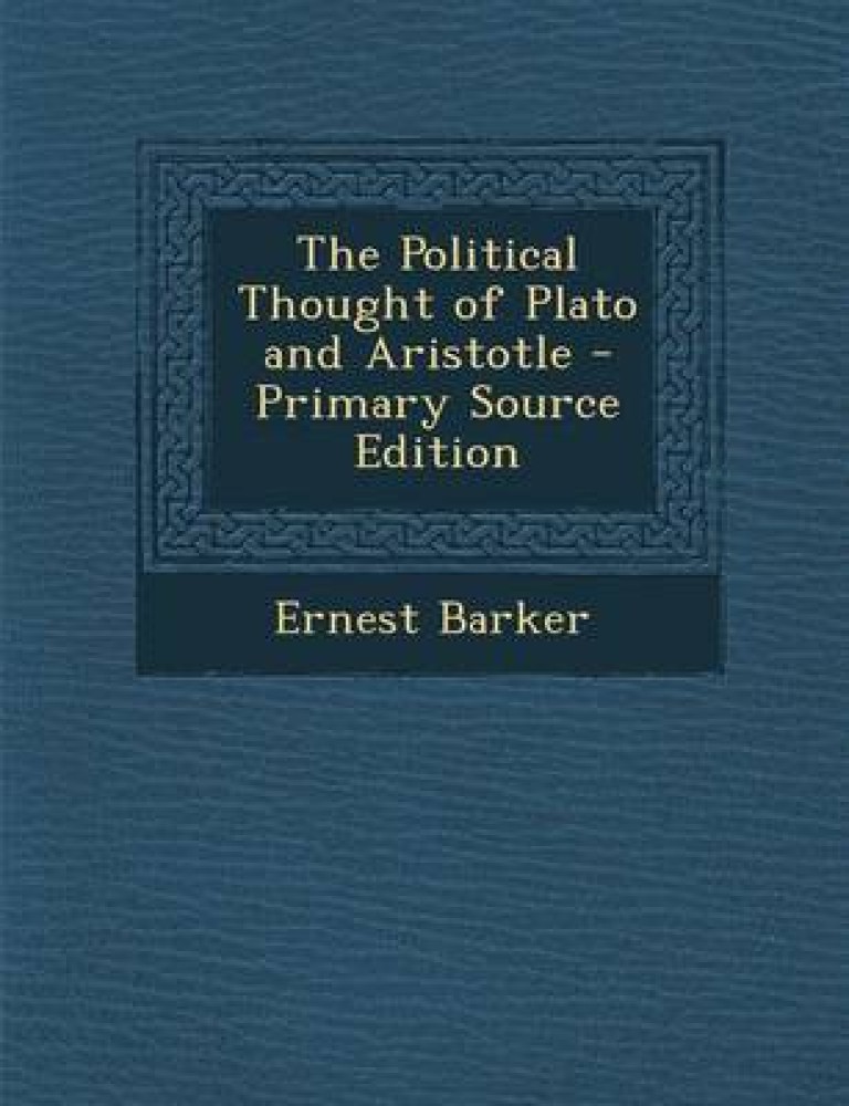 The Political Thought of Plato and Aristotle Buy The Political