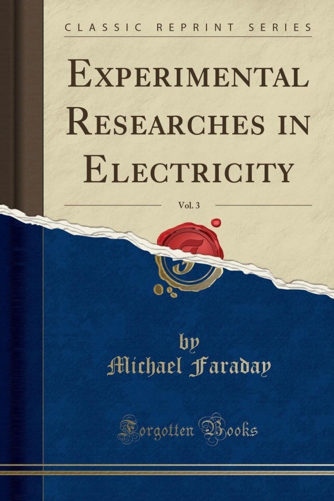 Experimental Researches in Electricity, Vol. 3 (Classic Reprint