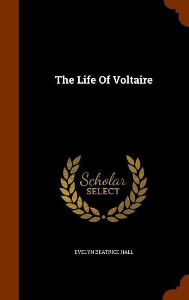 The Life of Voltaire Buy The Life of Voltaire by Hall Evelyn Beatrice