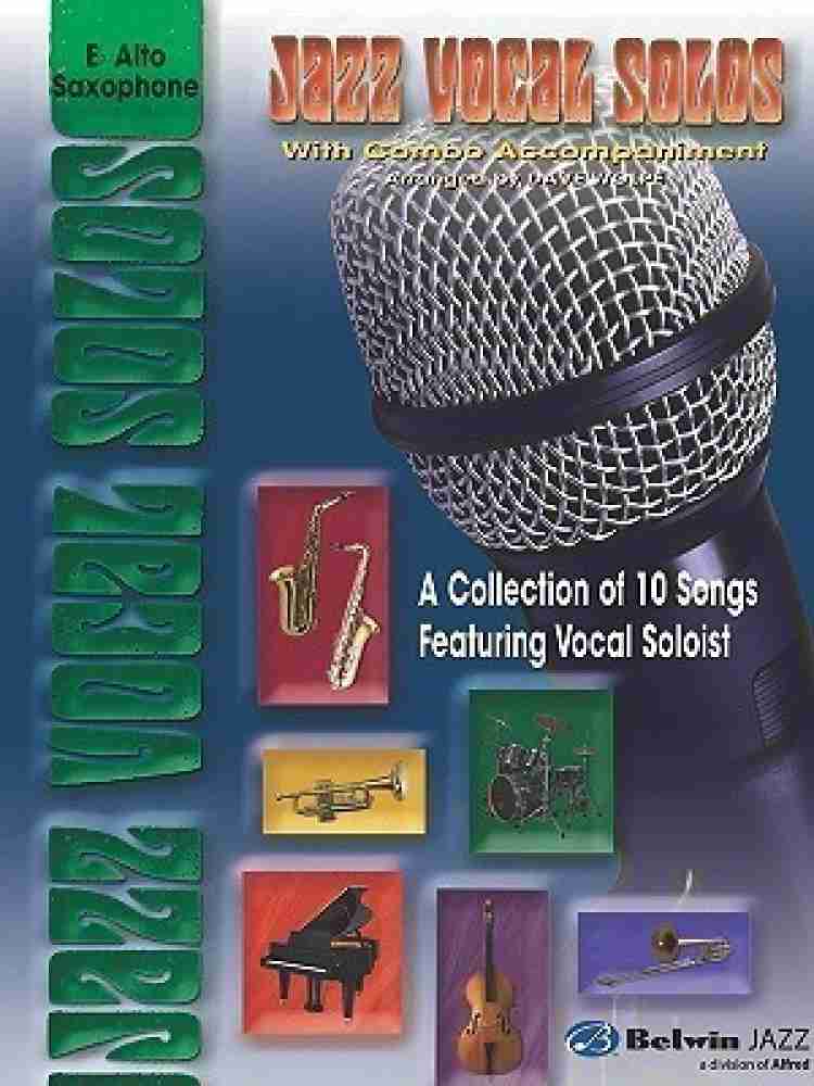 Jazz Vocal Solos -E-Flat Alto Saxophone: Buy Jazz Vocal Solos -E-Flat Alto  Saxophone by unknown at Low Price in India | Flipkart.com