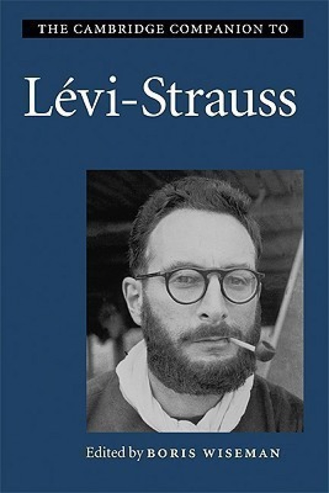 The Cambridge Companion to Levi Strauss Buy The Cambridge Companion to Levi Strauss by unknown at Low Price in India Flipkart