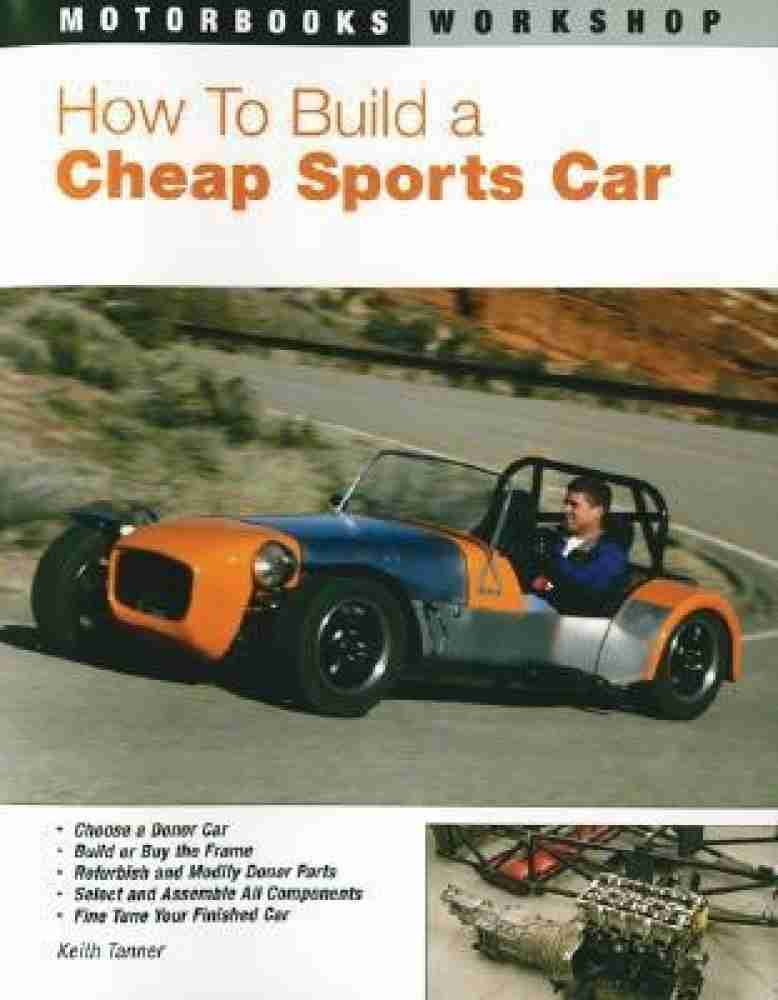 How to Build a Cheap Sports Car: Buy How to Build a Cheap Sports