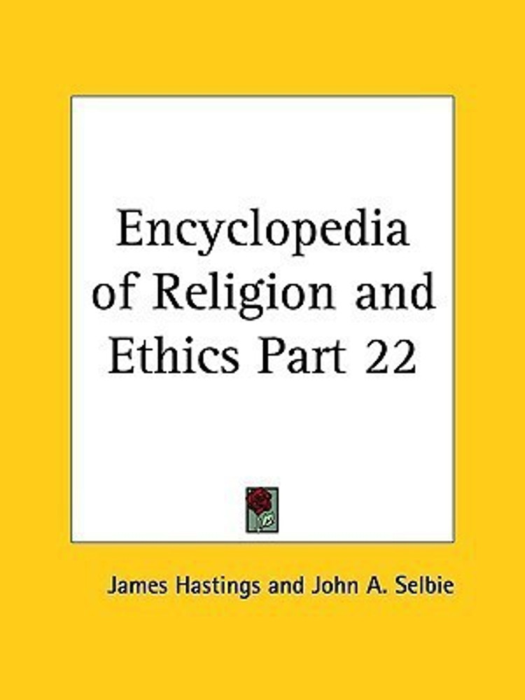 Encyclopedia of Religion & Ethics (1908): v. 22: Buy Encyclopedia
