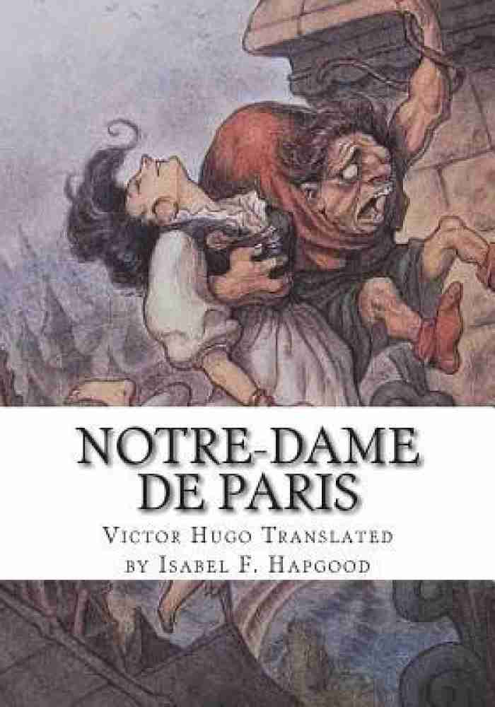 Notre-Dame De Paris: Buy Notre-Dame De Paris by Hapgood Victor Hugo  Translated by Isabe at Low Price in India