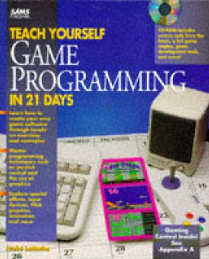 Sams Teach Yourself Game Programming in 21 Days: Buy Sams Teach Yourself  Game Programming in 21 Days by LaMothe Andre at Low Price in India |  Flipkart.com