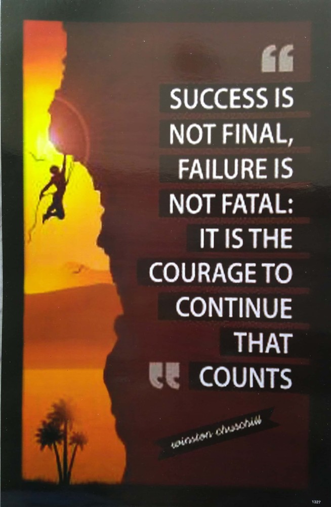 Success Is Not Final Failure Is Not Fatal , It Is The Courage To Continue  That Counts By Winston Churchill Paper Print - Quotes & Motivation Posters  In India - Buy Art,