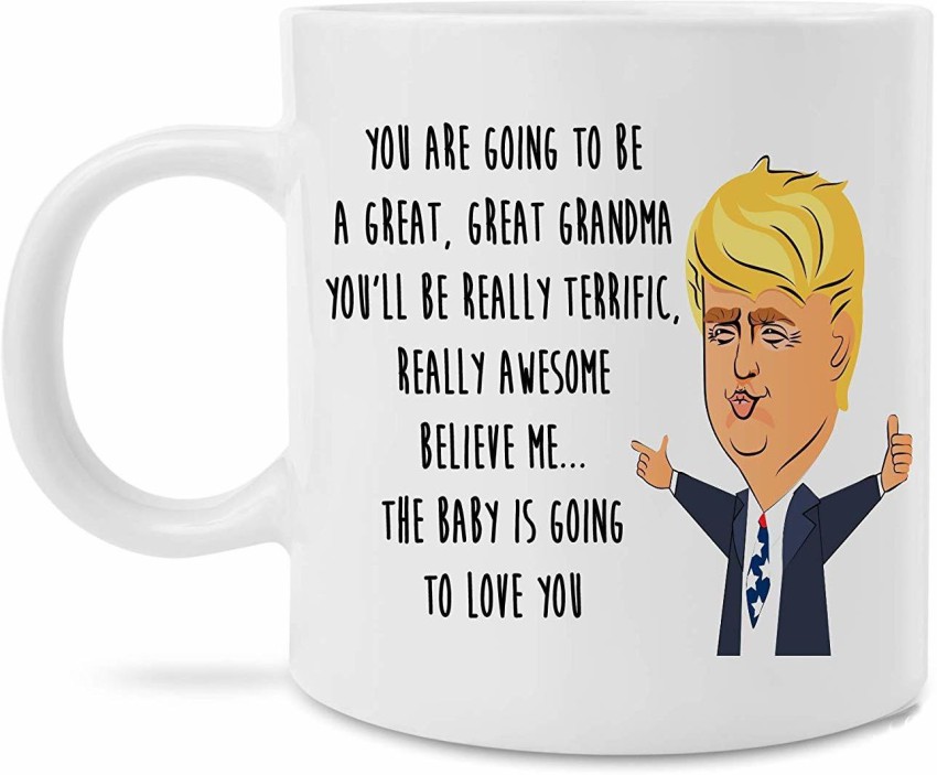 https://rukminim2.flixcart.com/image/850/1000/jt1tq4w0/mug/h/u/w/you-re-going-to-be-a-great-grandpa-grandma-funny-donald-trump-original-imafehjfhhjcdsrg.jpeg?q=90