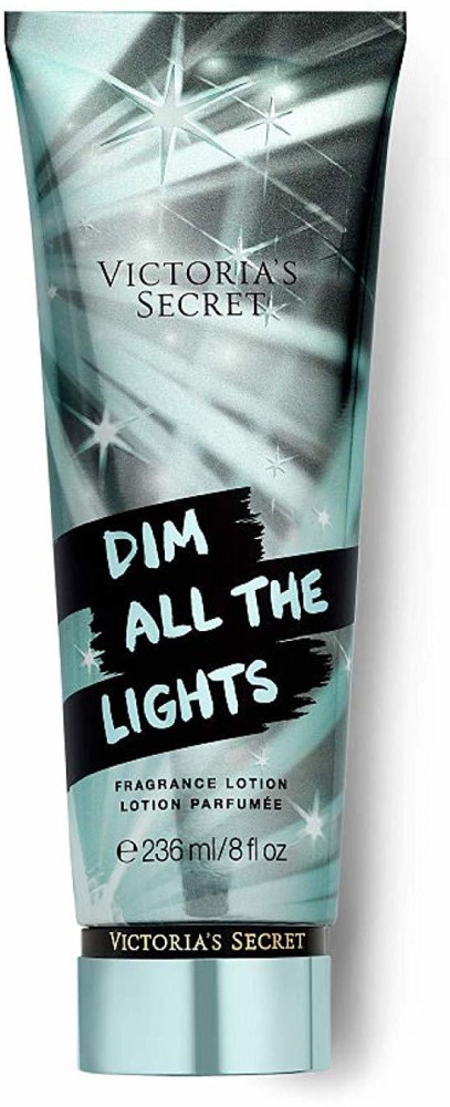 tin At bygge stenografi Victoria's Secret DIM ALL THE LIGHTS FRAGRANCE LOTION 236 ML - Price in  India, Buy Victoria's Secret DIM ALL THE LIGHTS FRAGRANCE LOTION 236 ML  Online In India, Reviews, Ratings & Features | Flipkart.com