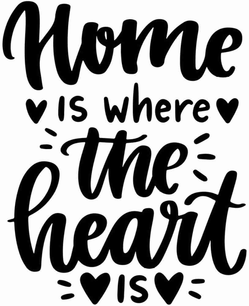 Home Is Where Your Heart Is Inspirational Quote Isolated On Plain