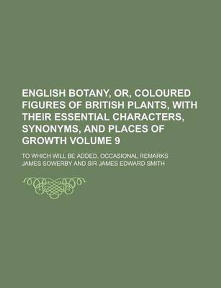 English Botany, or, Coloured Figures of British Plants, with their