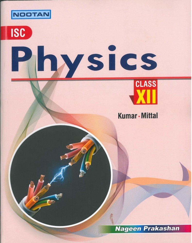 Nootan ISC Physics - XII: Buy Nootan ISC Physics - XII by KUMAR MITTAL at  Low Price in India | Flipkart.com