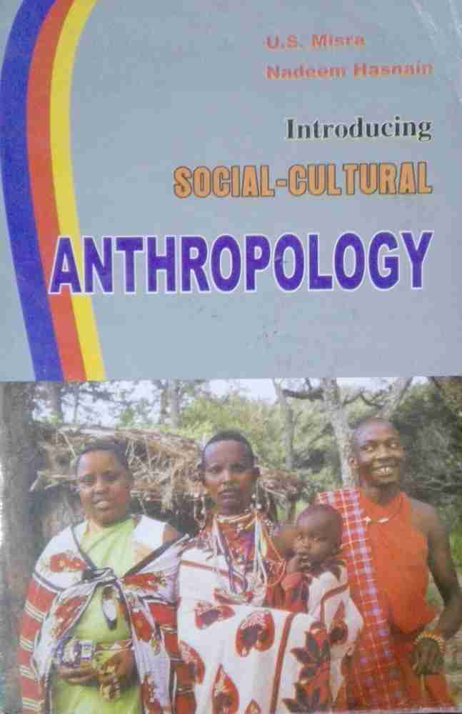 Introducing Social Cultural Anthropology: Buy Introducing Social