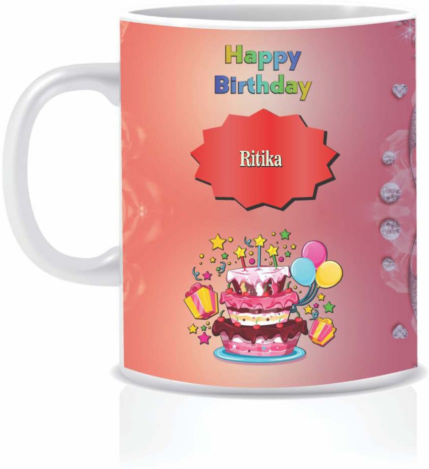 epheriwala Happy Birthday Ritika Ceramic Coffee Mug Price in India - Buy  epheriwala Happy Birthday Ritika Ceramic Coffee Mug online at Flipkart.com
