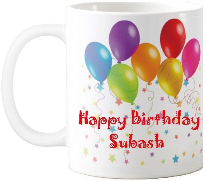 GNS Happy Birthday to You Subhash Wish Quote 80 Ceramic Coffee Mug Price in  India - Buy GNS Happy Birthday to You Subhash Wish Quote 80 Ceramic Coffee  Mug online at Flipkart.com