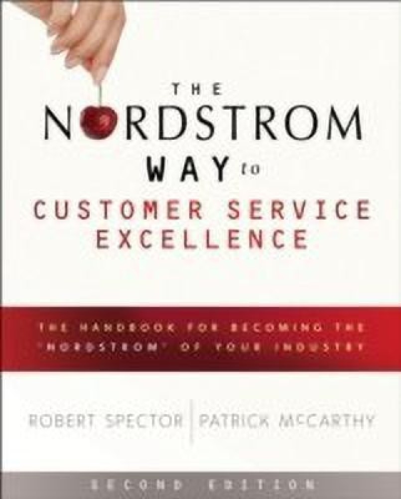 The Nordstrom Way The Nordstrom Way to Customer Service Excellence