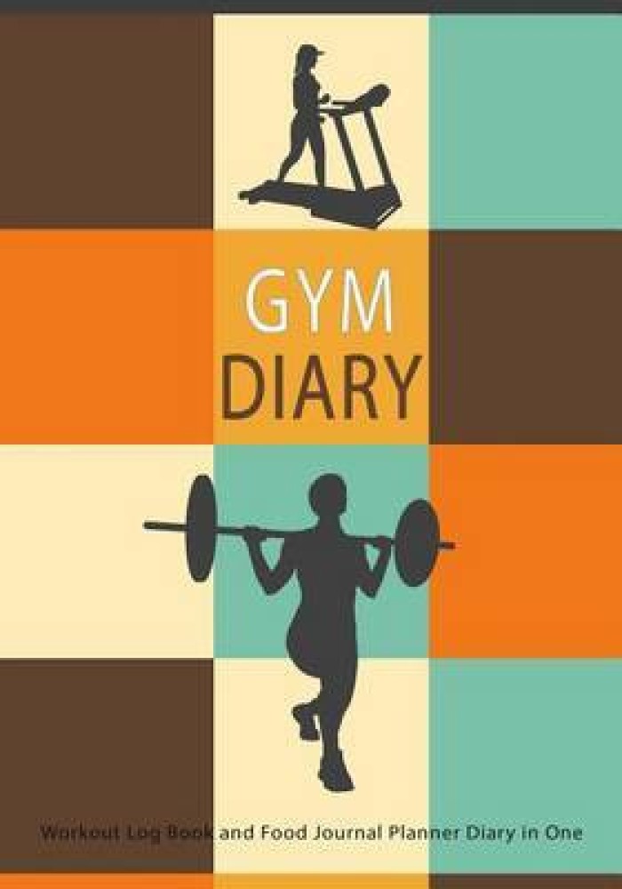 Gym Diary Workout Log Book and Food Journal Planner Diary in One: Buy Gym  Diary Workout Log Book and Food Journal Planner Diary in One by Journals  Blank Books at Low Price in India