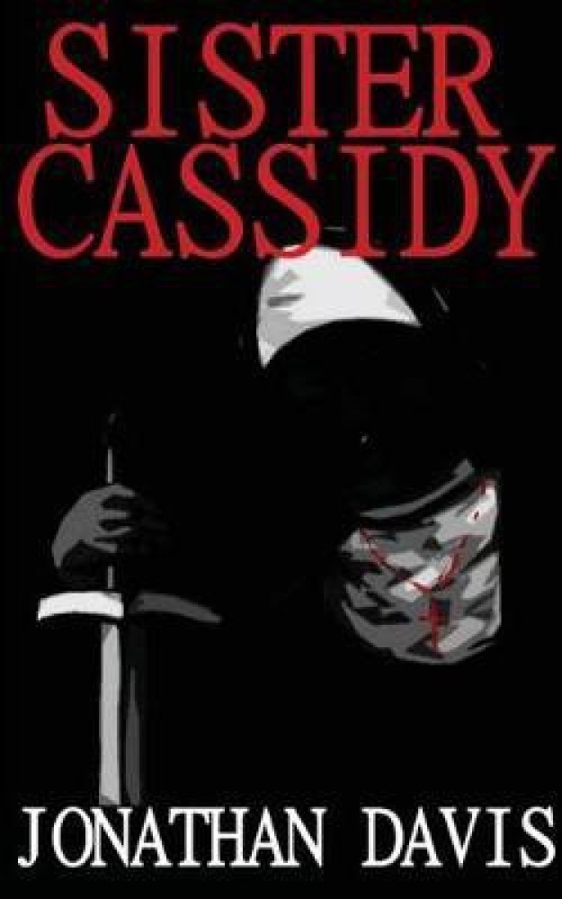 Sister Cassidy: Buy Sister Cassidy by Davis Jonathan at Low Price in India