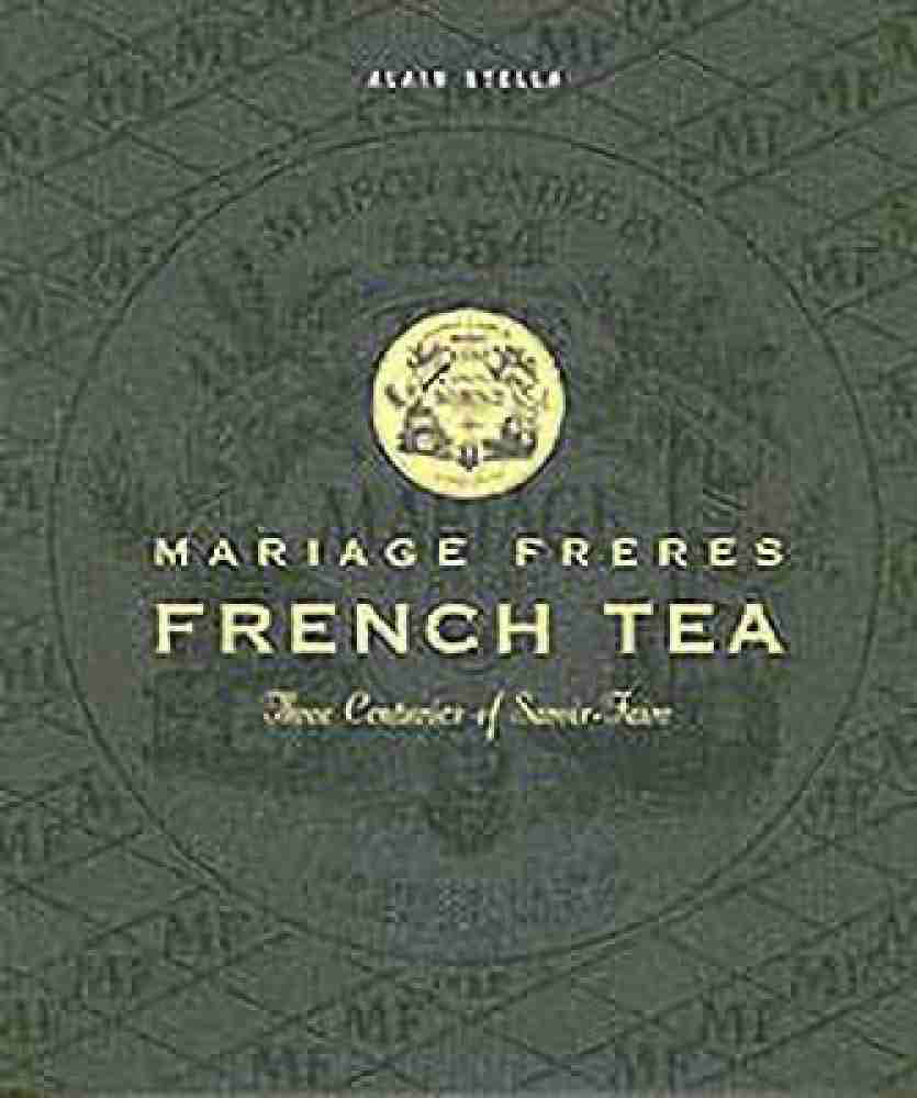 Mariage Freres French Tea By Alain Stella 9782080111760 (Hardback)