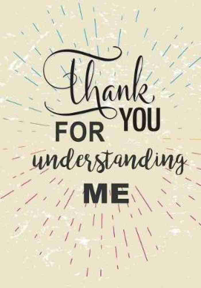 thank you for understanding me quotes
