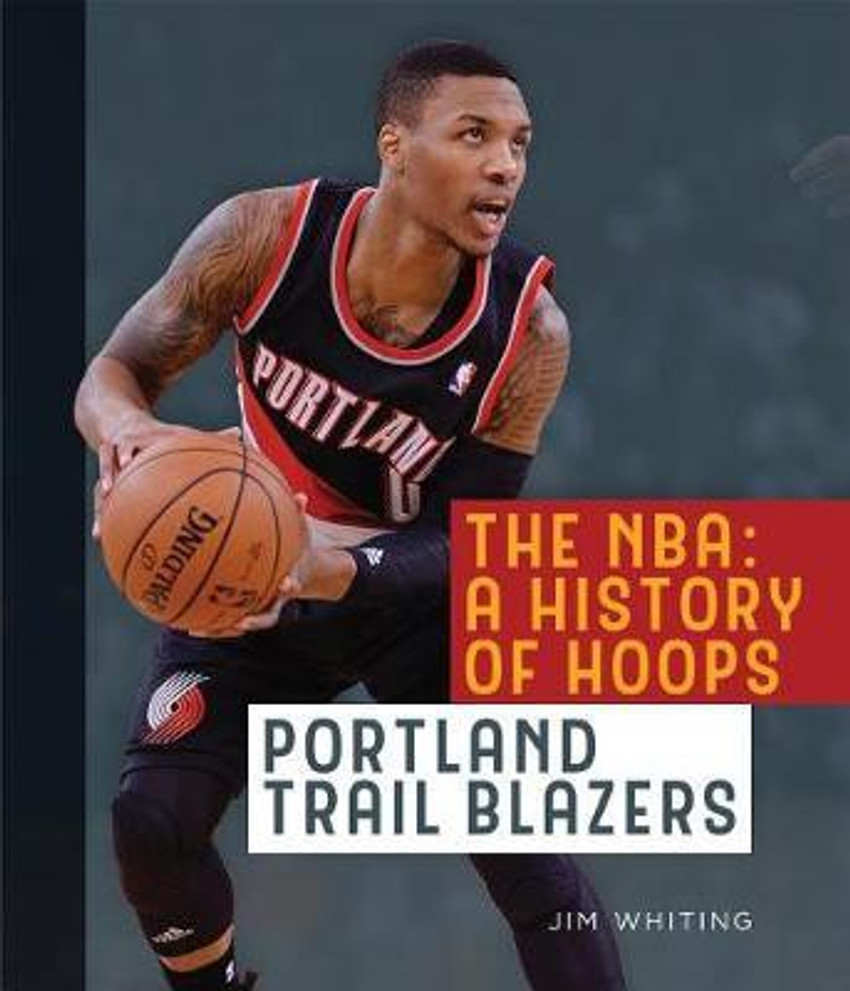 The Nba A History of Hoops Portland Trail Blazers Buy The Nba