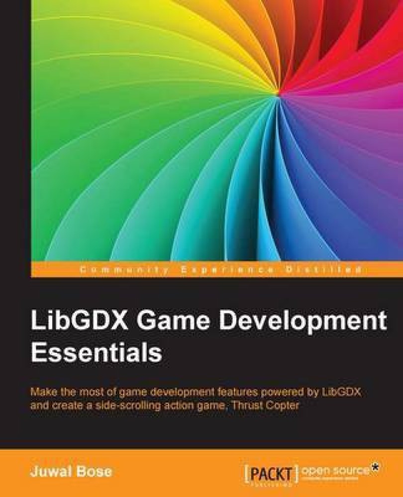 Buy LibGDX Game Development Essentials by Bose Juwal at Low Price in India  | Flipkart.com