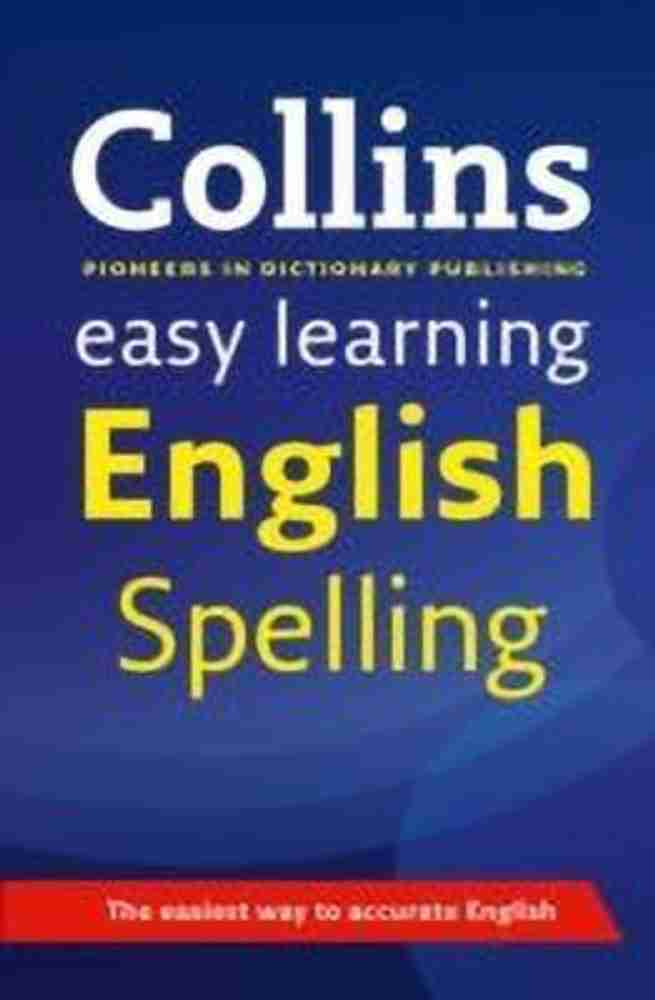 Easy Learning English Spelling Buy Easy Learning English Spelling by Collins Dictionaries at Low Price in India Flipkart