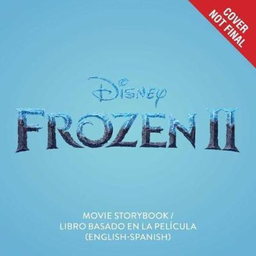 Disney Frozen 2: Movie Storybook / Libro Basado En La Pelicula  (English-Spanish): Buy Disney Frozen 2: Movie Storybook / Libro Basado En  La Pelicula (English-Spanish) by unknown at Low Price in India