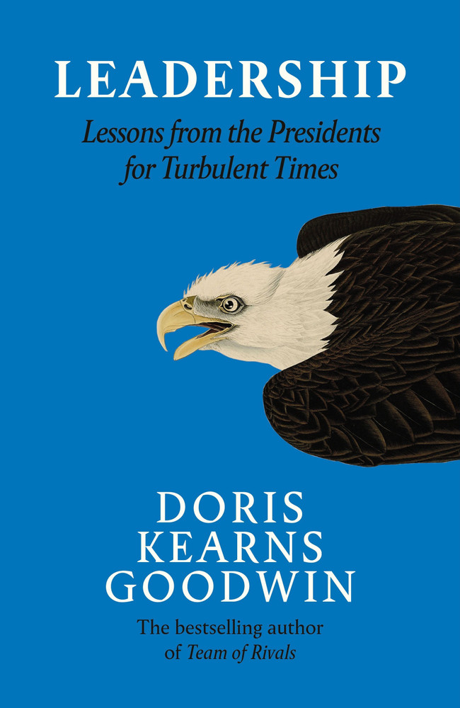 Leadership: In Turbulent Times by Doris Kearns Goodwin