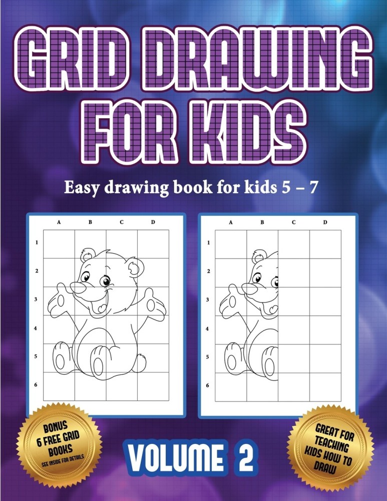 Easy drawing book for kids 5 - 7 (Grid drawing for kids - Volume 2): Buy  Easy drawing book for kids 5 - 7 (Grid drawing for kids - Volume 2) by  Manning James at Low Price in India